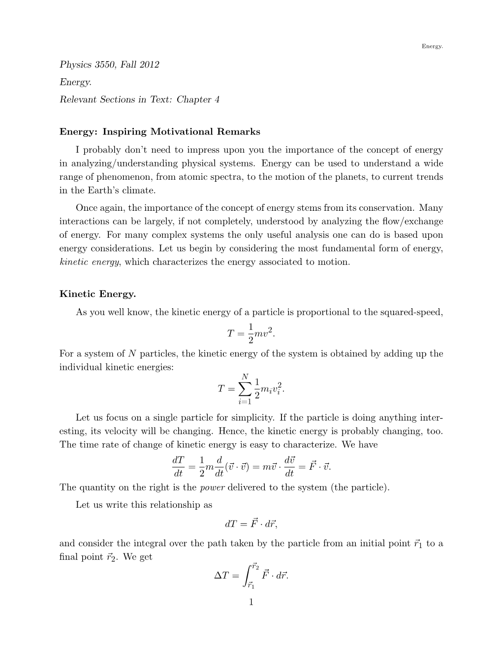 Physics 3550, Fall 2012 Energy. Relevant Sections in Text: Chapter 4 Energy: Inspiring Motivational Remarks I Probably Don't N