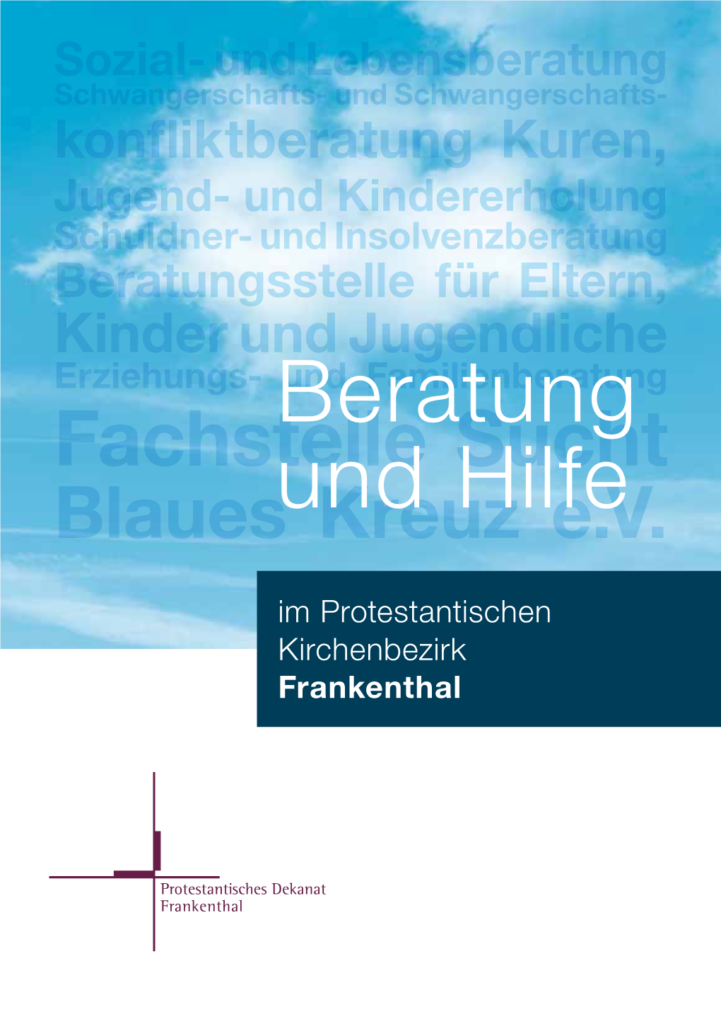 Beratung Und Hilfe Aufmerksam Zu Telefon (0 62 33) 88 08-0 Pfarramt Versöhnungskirche Machen