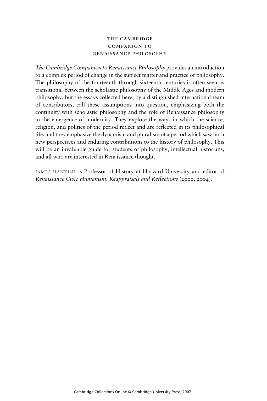 The Cambridge Companion to Renaissance Philosophy Provides an Introduction to a Complex Period of Change in the Subject Matter and Practice of Philosophy