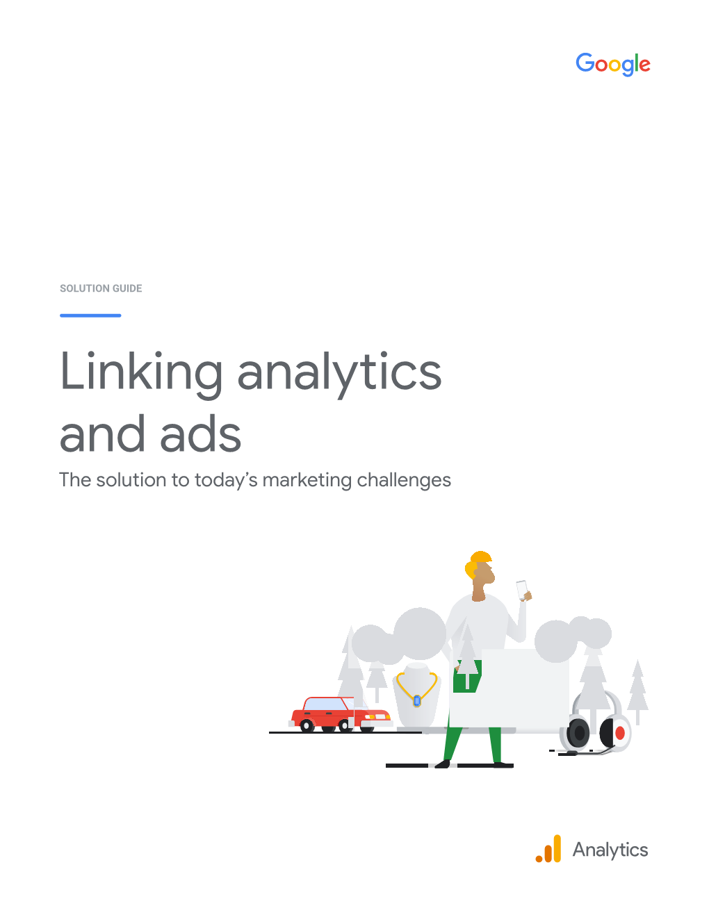 Linking Analytics and Ads the Solution to Today’S Marketing Challenges
