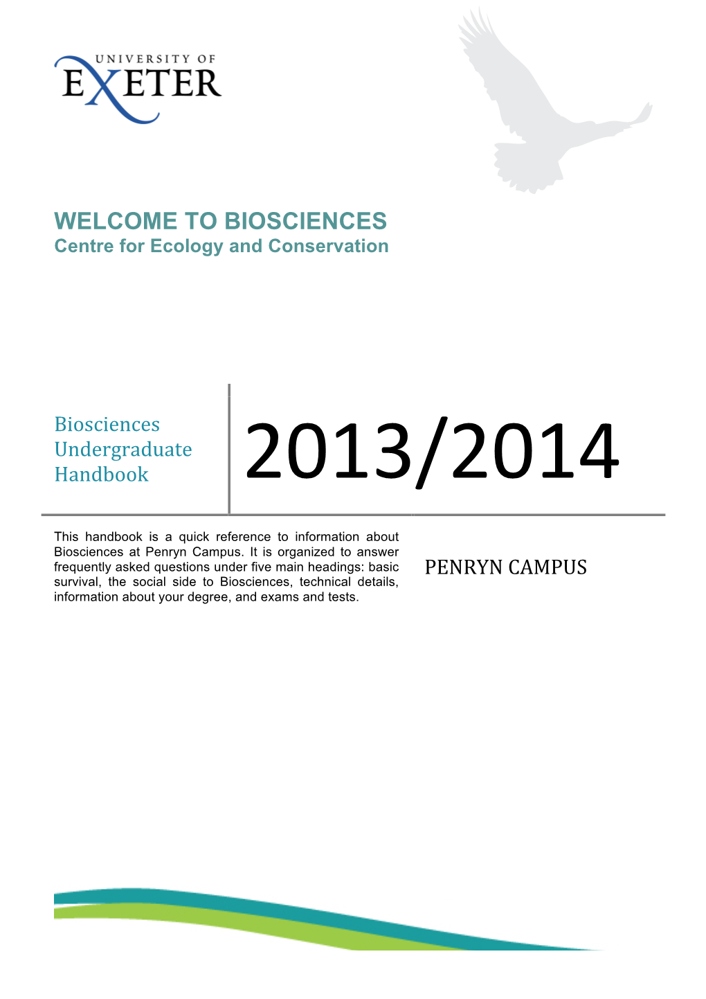 WELCOME to BIOSCIENCES Centre for Ecology and Conservation