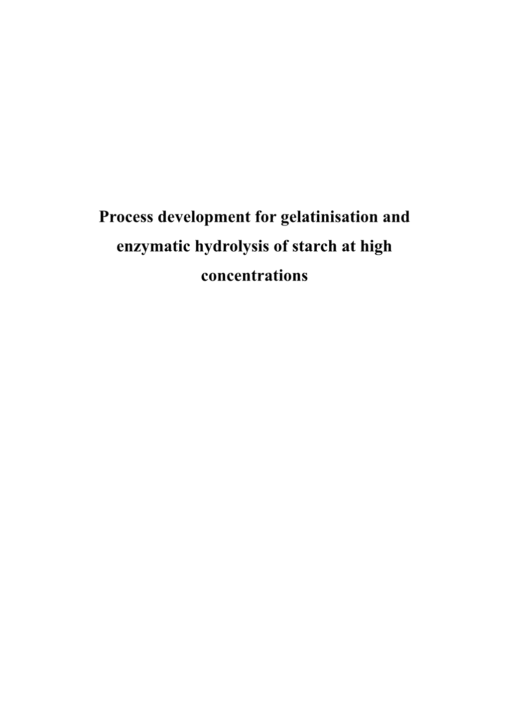 Process Development for Gelatinisation and Enzymatic Hydrolysis of Starch at High Concentrations