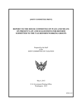 Report to the House Committee on Ways and Means on Present Law and Suggestions for Reform Submitted to the Tax Reform Working Groups