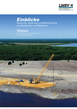 Einblicke Sanierung, Sicherung Und Rekultivierung Von Bergwerken Und Tagebauen Views Redevelopment and Recultivation of Mining Landscapes