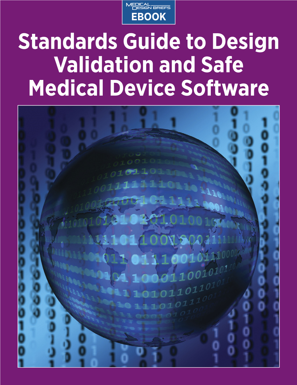 Standards Guide to Design Validation and Safe Medical Device Software