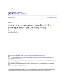 Connection Between Visual Arts and Music: the Painting and Music of I-Uen Wang Hwang Yining Jenny Jiang James Madison University