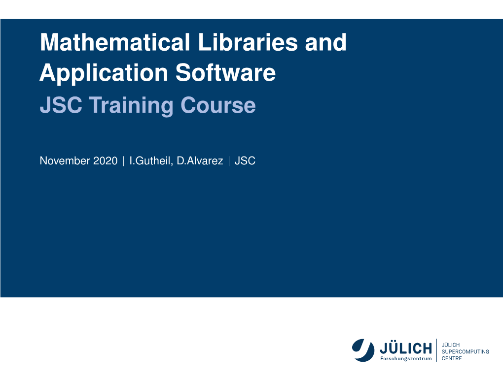 Mathematical Libraries and Application Software JSC Training Course