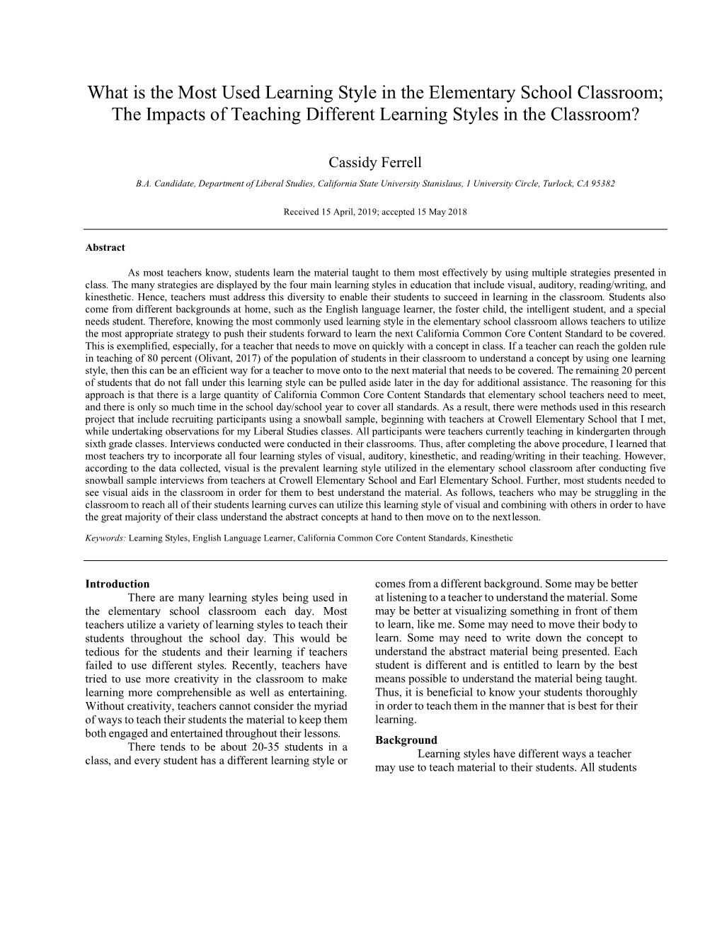 What Is the Most Used Learning Style in the Elementary School Classroom; the Impacts of Teaching Different Learning Styles in the Classroom?