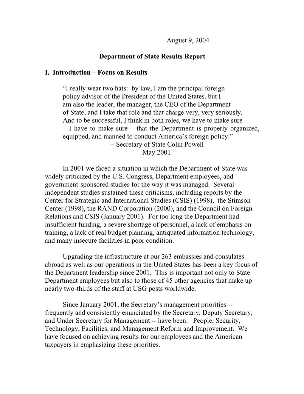 August 9, 2004 Department of State Results Report I. Introduction – Focus on Results “I Really Wear Two Hats: by Law, I Am T
