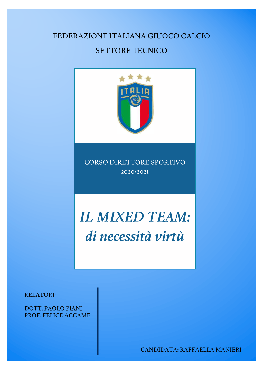 IL MIXED TEAM: Di Necessità Virtù