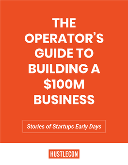 The Operator's Guide to Building a $100M Business