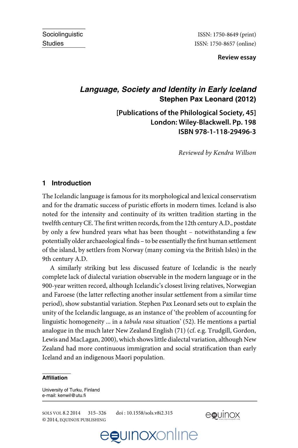 Language, Society and Identity in Early Iceland Stephen Pax Leonard (2012)