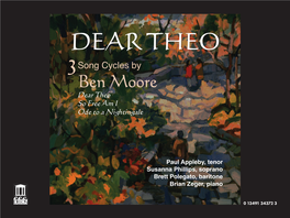 DEAR THEO 3Song Cycles by Ben Moore Dear Theo So Free Am I Ode to a Nightingale