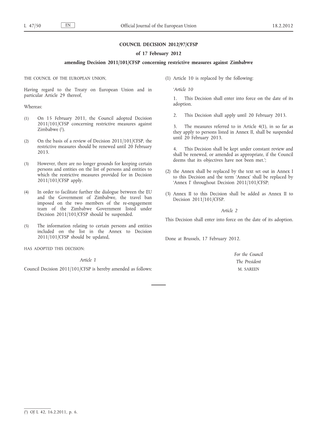 COUNCIL DECISION 2012/97/CFSP of 17 February 2012 Amending Decision 2011/101/CFSP Concerning Restrictive Measures Against Zimbabwe