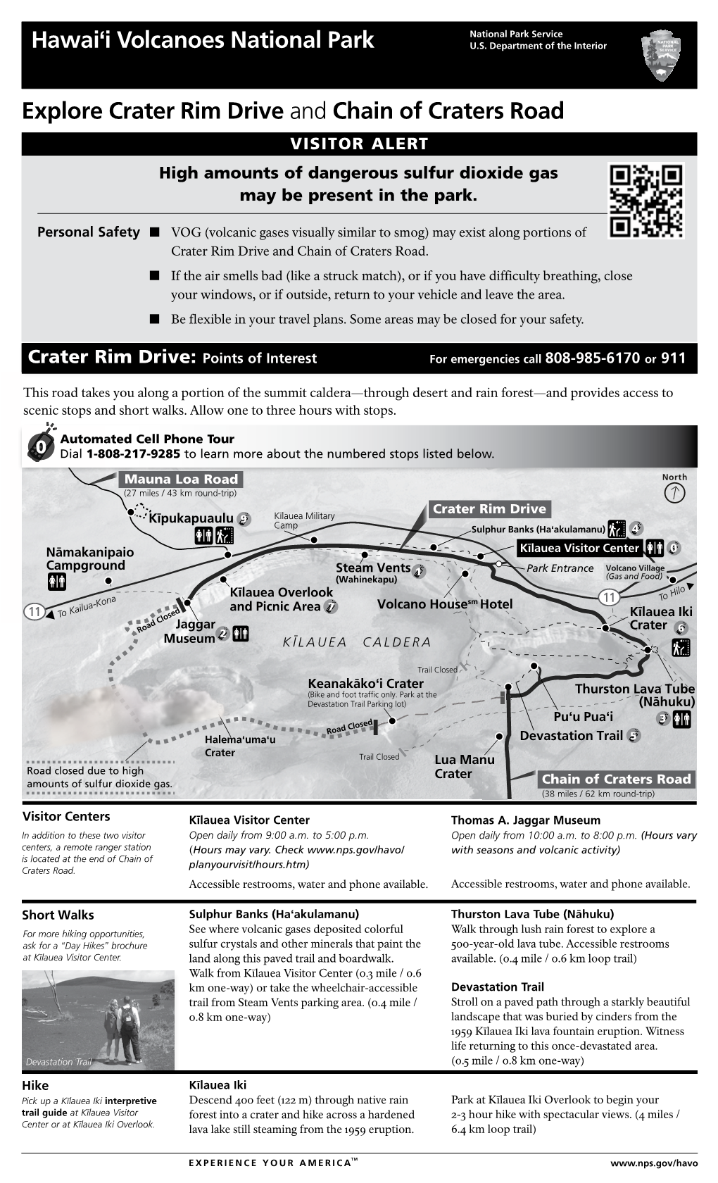 Explore Crater Rim Drive and Chain of Craters Road VISITOR ALERT High Amounts of Dangerous Sulfur Dioxide Gas May Be Present in the Park