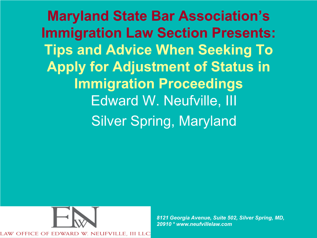 Tips and Advice When Seeking to Apply for Adjustment of Status in Immigration Proceedings Edward W