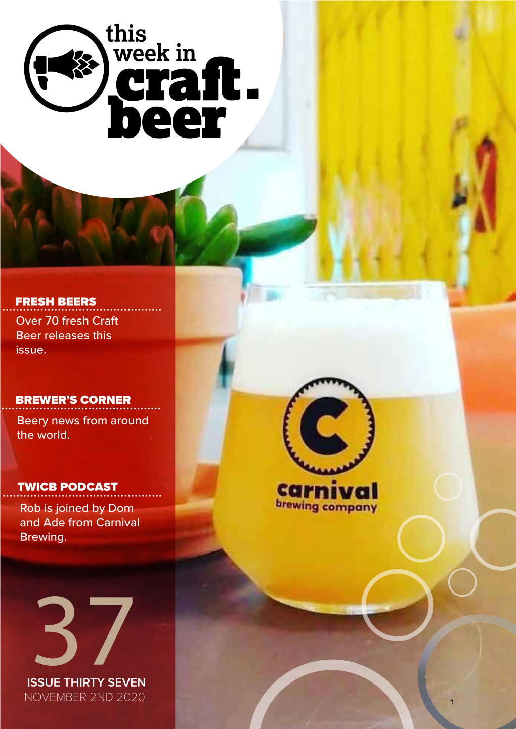 Over 70 Fresh Craft Beer Releases This Issue. Beery News from Around the World. FRESH BEERS BREWER's CORNER ISSUE THIRTY SEVEN