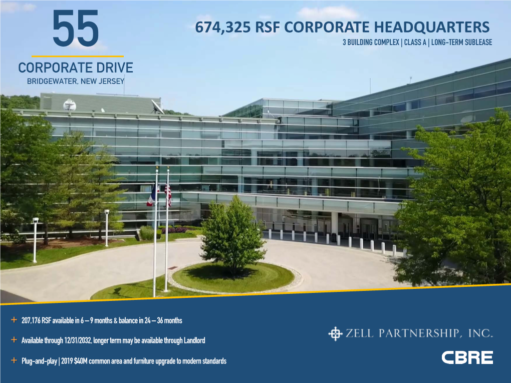 674,325 Rsf Corporate Headquarters 55 3 Building Complex | Class a | Long-Term Sublease Corporate Drive Bridgewater, New Jersey