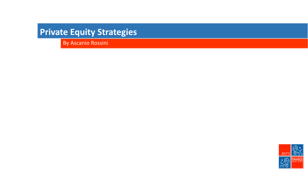 Private Equity Strategies by Ascanio Rossini Outline