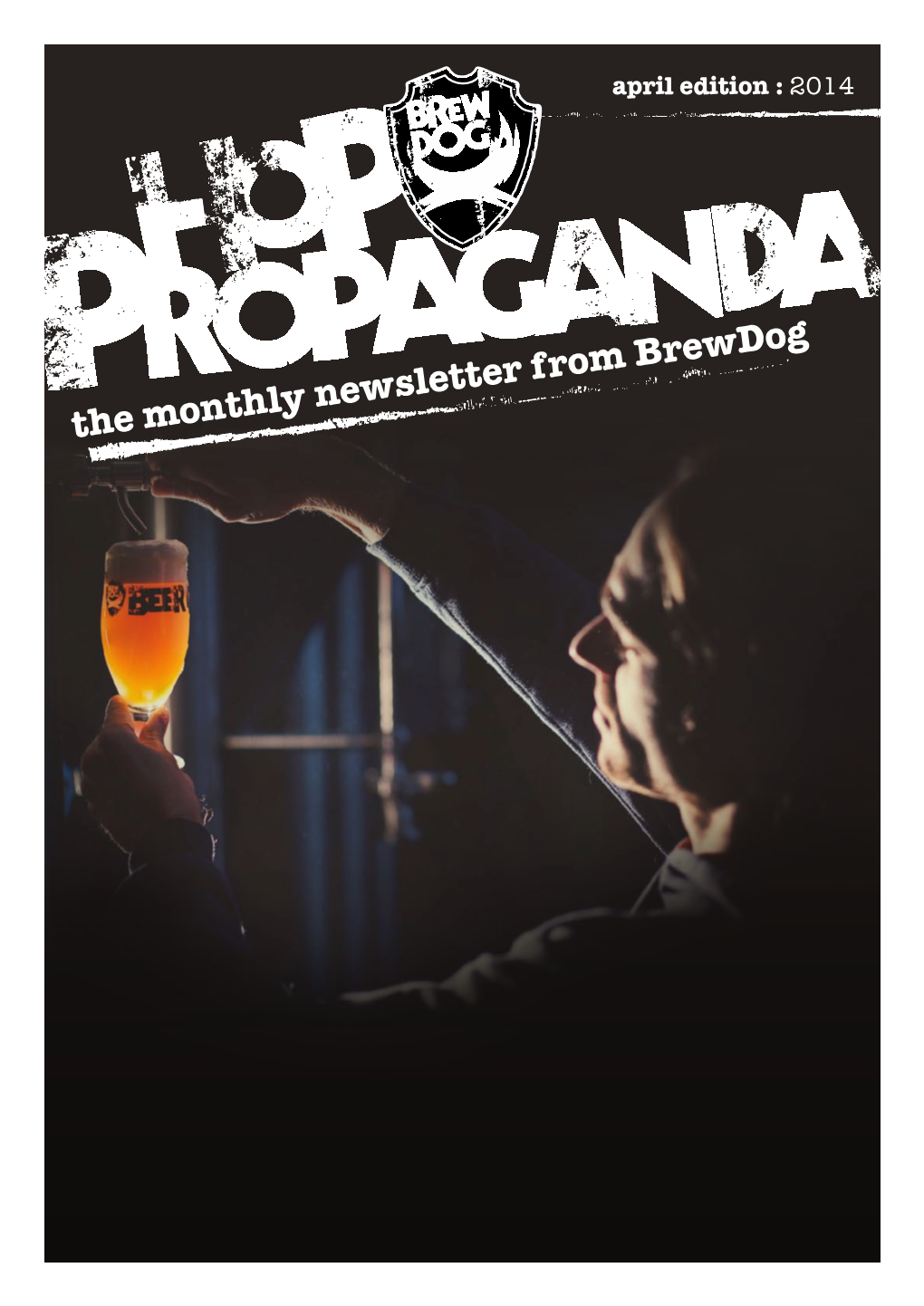 The Monthly Newsletter from Brewdog #Punkagm2014 It’S Official, Our Equity for Punks #Punkagm2014 Has Been Confirmed for Saturday 21St June 2014!