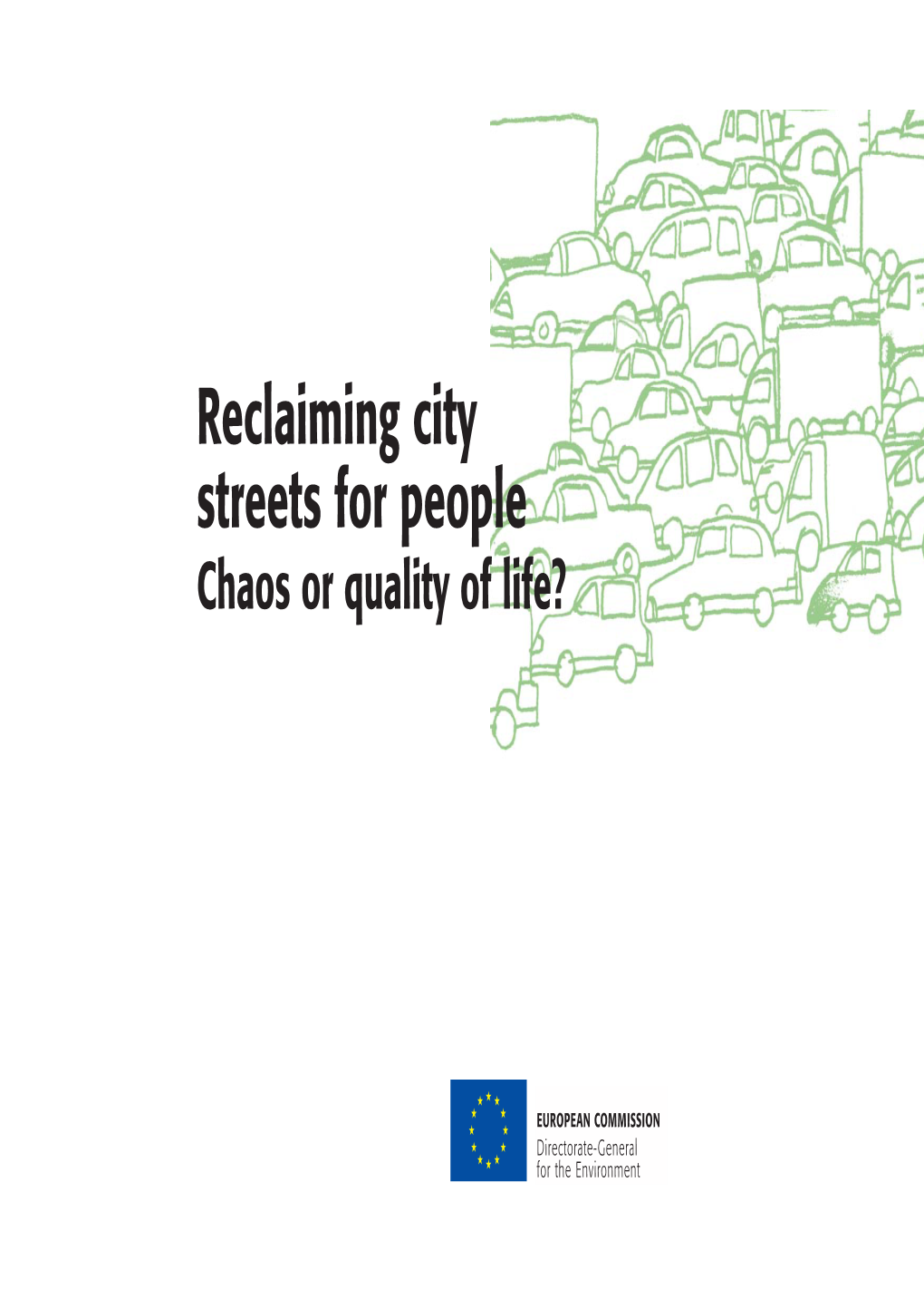 Reclaiming City Streets for People Chaos Or Quality of Life?