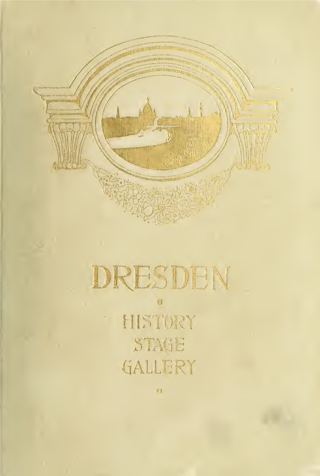 Dresden--History, Stage, Gallery