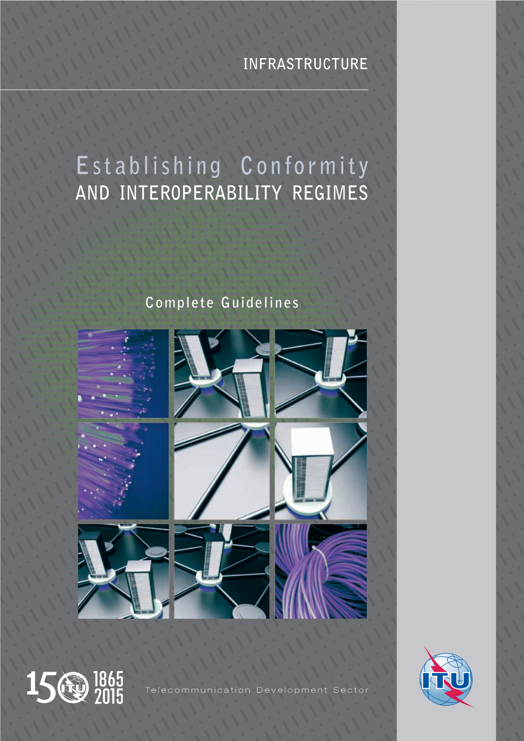 Establishing Conformity and Interoperability Regimes: Complete Guidelines February 2015