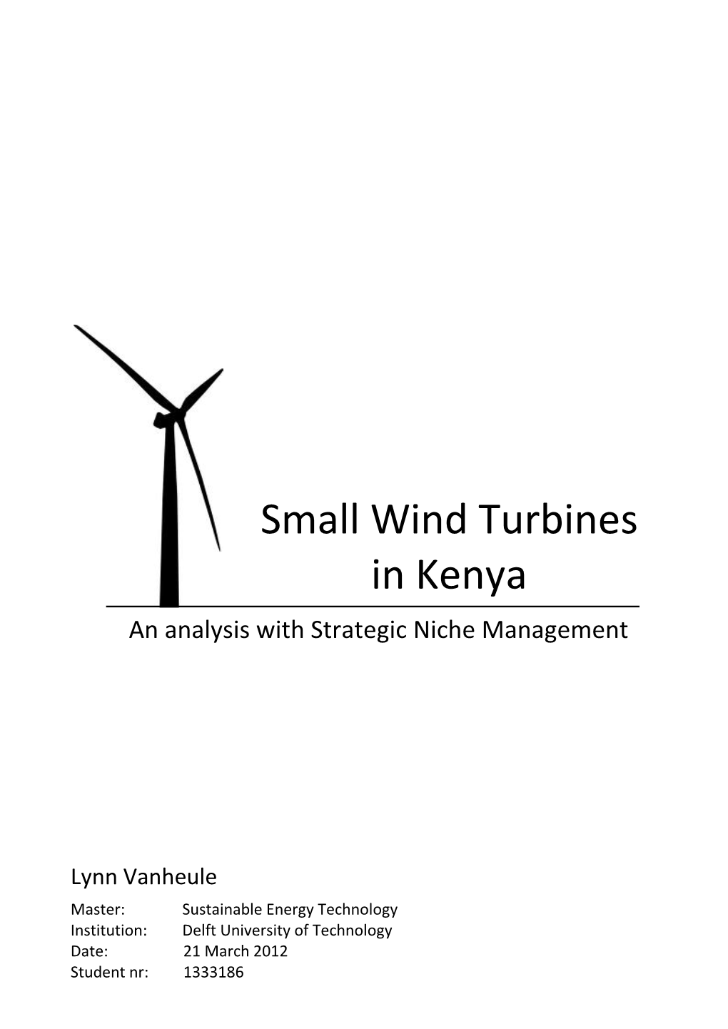 Small Wind Turbines in Rural Kenya, the Approach of Strategic Niche Management Will Firstly Be Applied to Analyse the Internal Aspects of the Sector Development