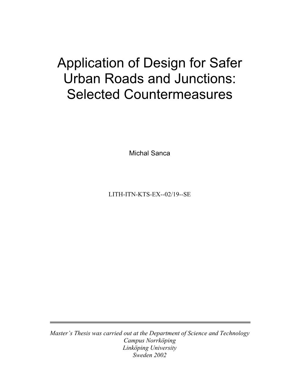 Application of Design for Safer Urban Roads and Junctions: Selected Countermeasures