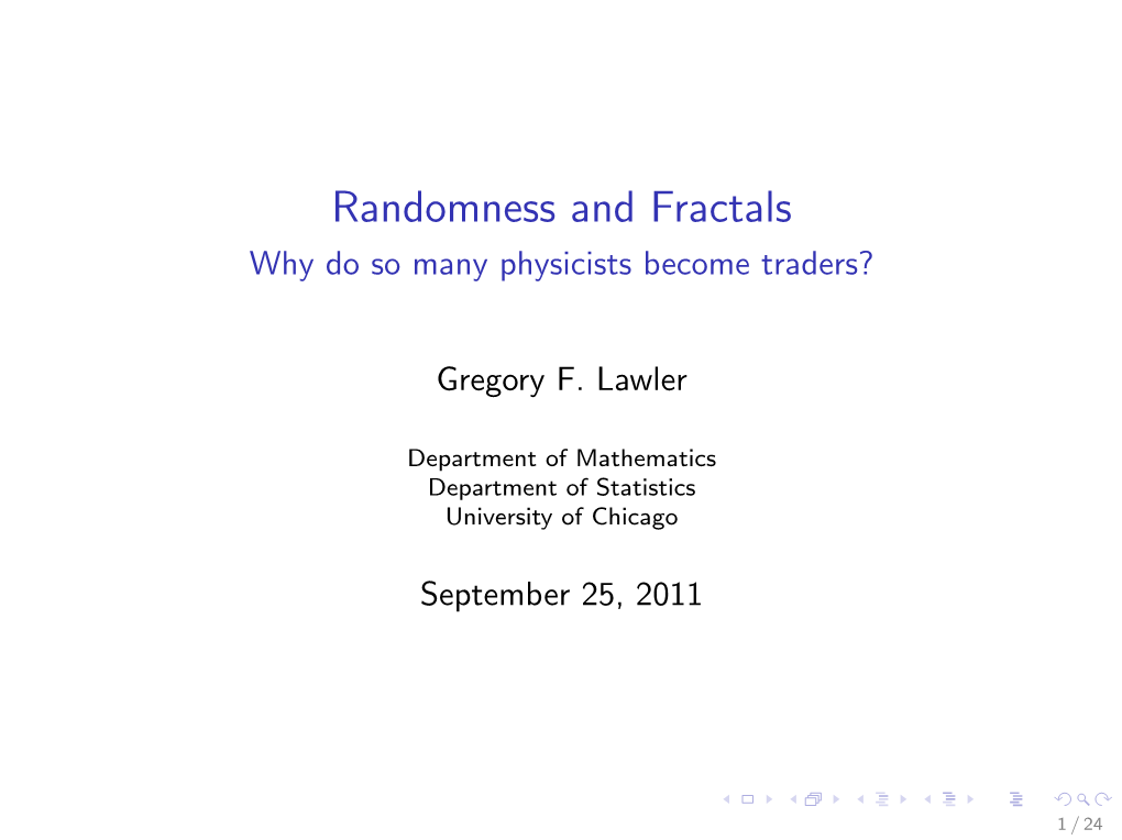 Randomness and Fractals Why Do So Many Physicists Become Traders?