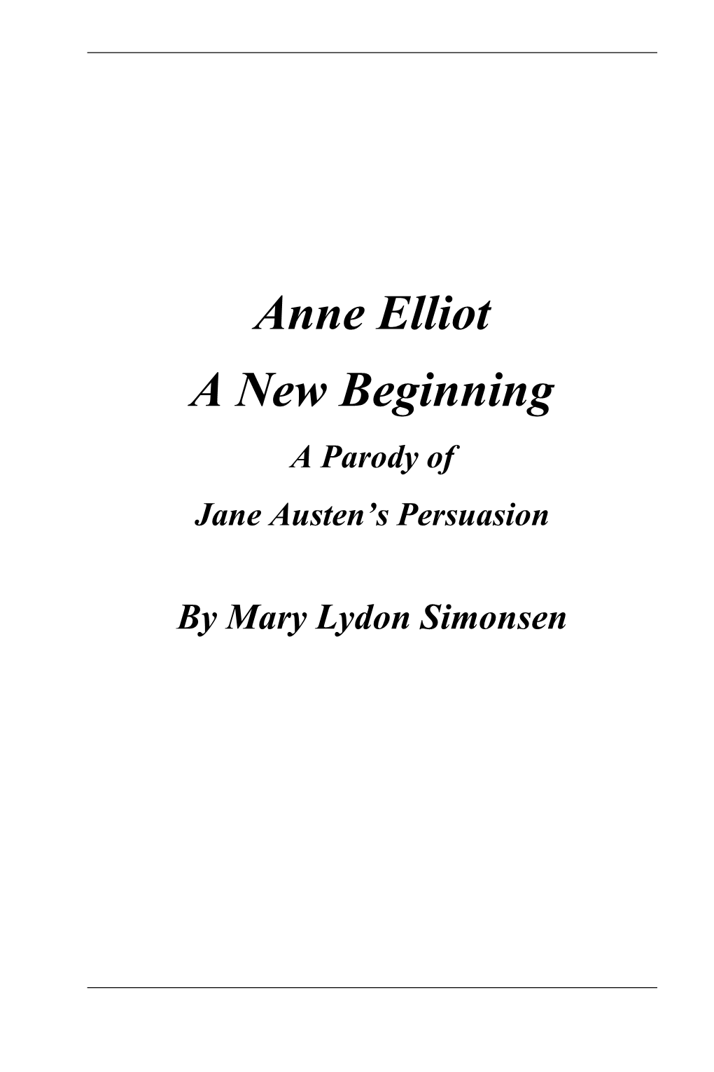 Anne Elliot a New Beginning a Parody of Jane Austen’S Persuasion