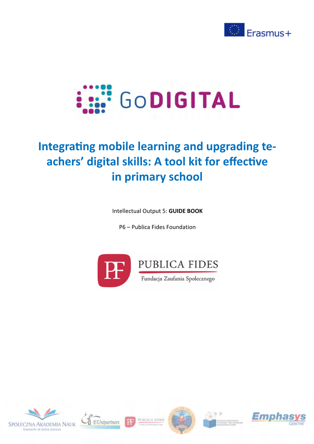Integrating Mobile Learning and Upgrading Te- Achers’ Digital Skills: a Tool Kit for Effective in Primary School