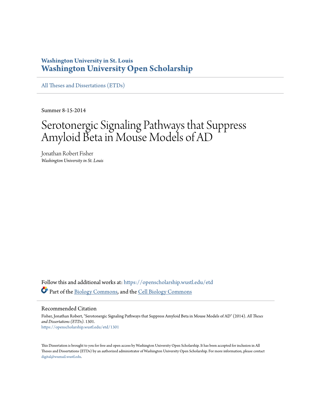 Serotonergic Signaling Pathways That Suppress Amyloid Beta in Mouse Models of AD Jonathan Robert Fisher Washington University in St