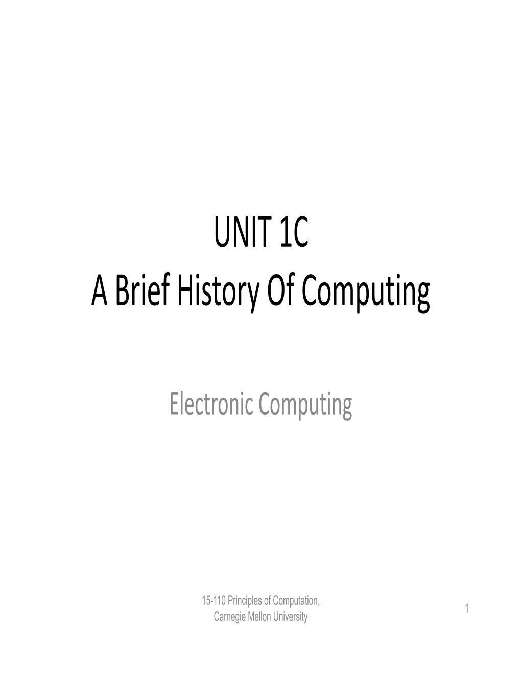 UNIT 1C a Brief History of Computing