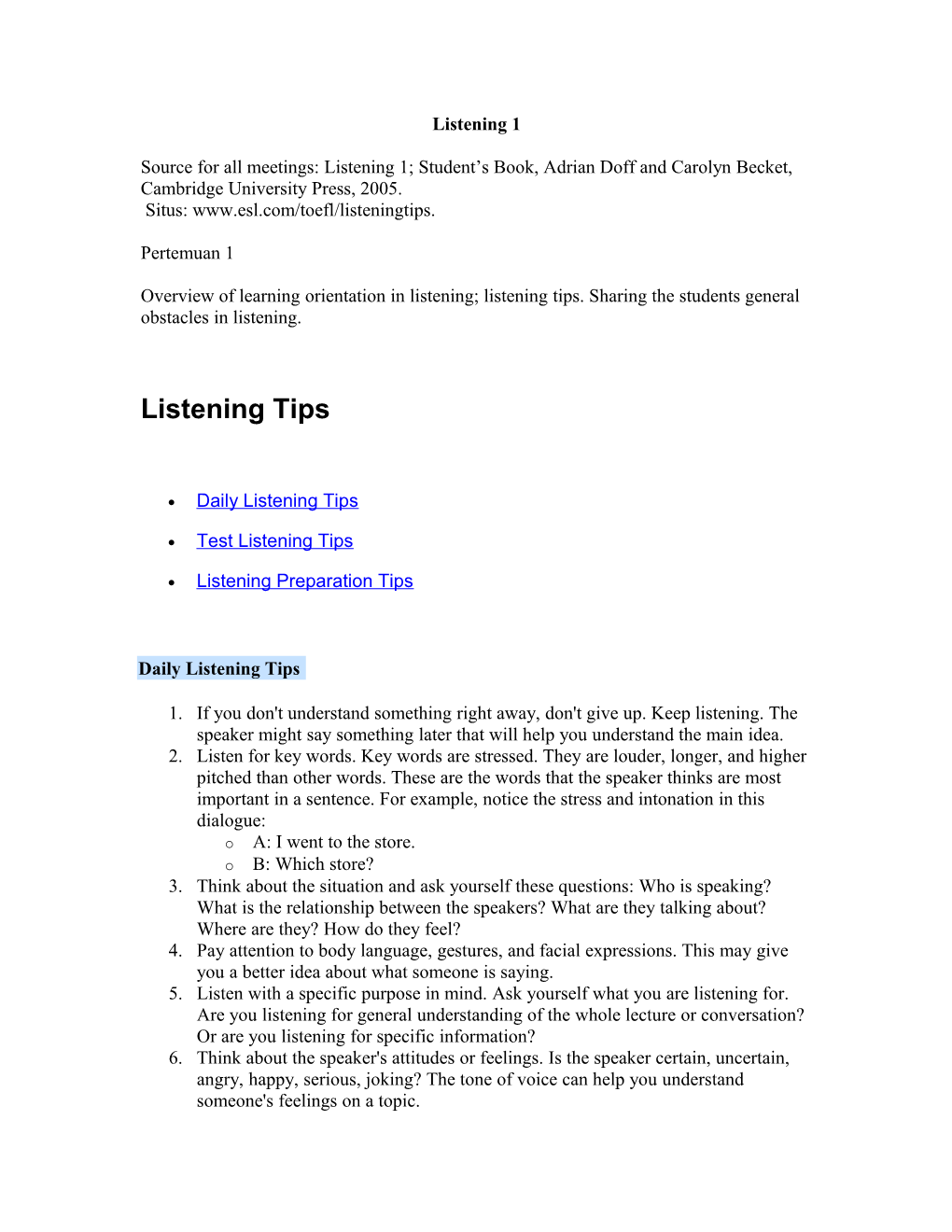 Source for All Meetings: Listening 1; Student S Book, Adrian Doff and Carolyn Becket, Cambridge