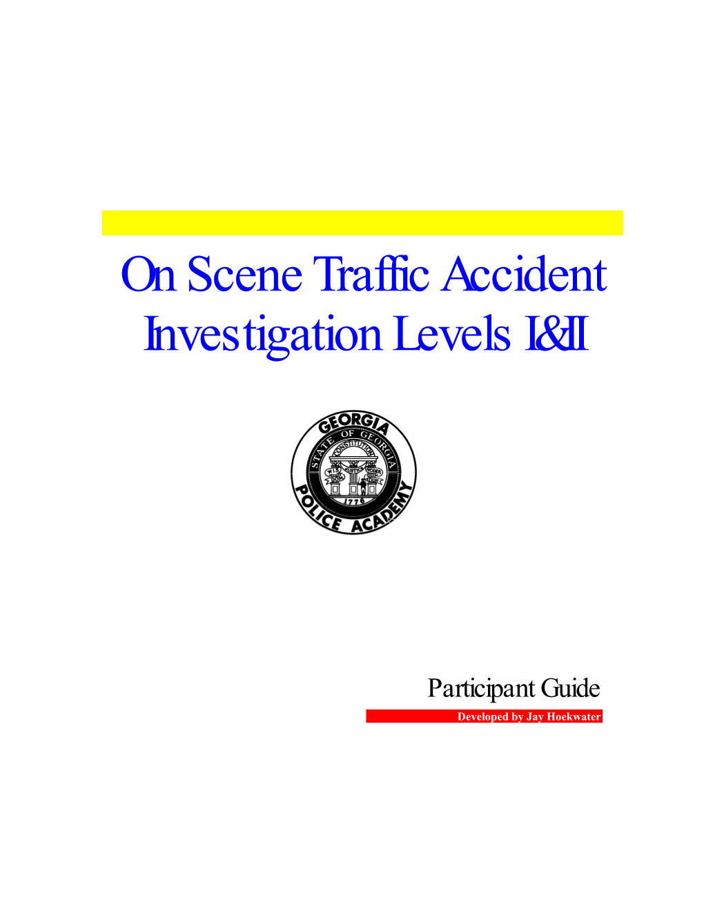 On Scene Traffic Accident Investigation Levels I&II