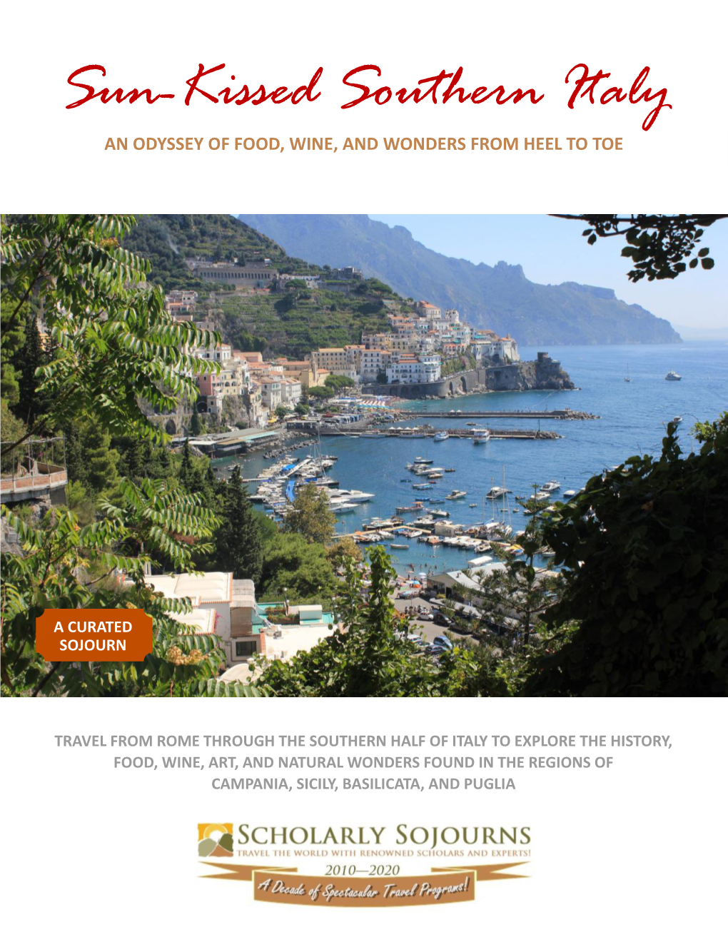 Sun-Kissed Southern Italy an ODYSSEY of FOOD, WINE, and WONDERS from HEEL to TOE