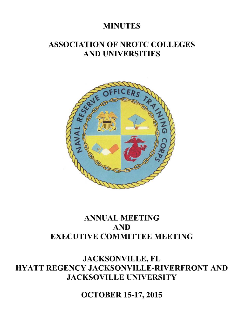MINUTES Association of NROTC Colleges and Universities OCTOBER 15-17, 2015 Jacksonville, Florida