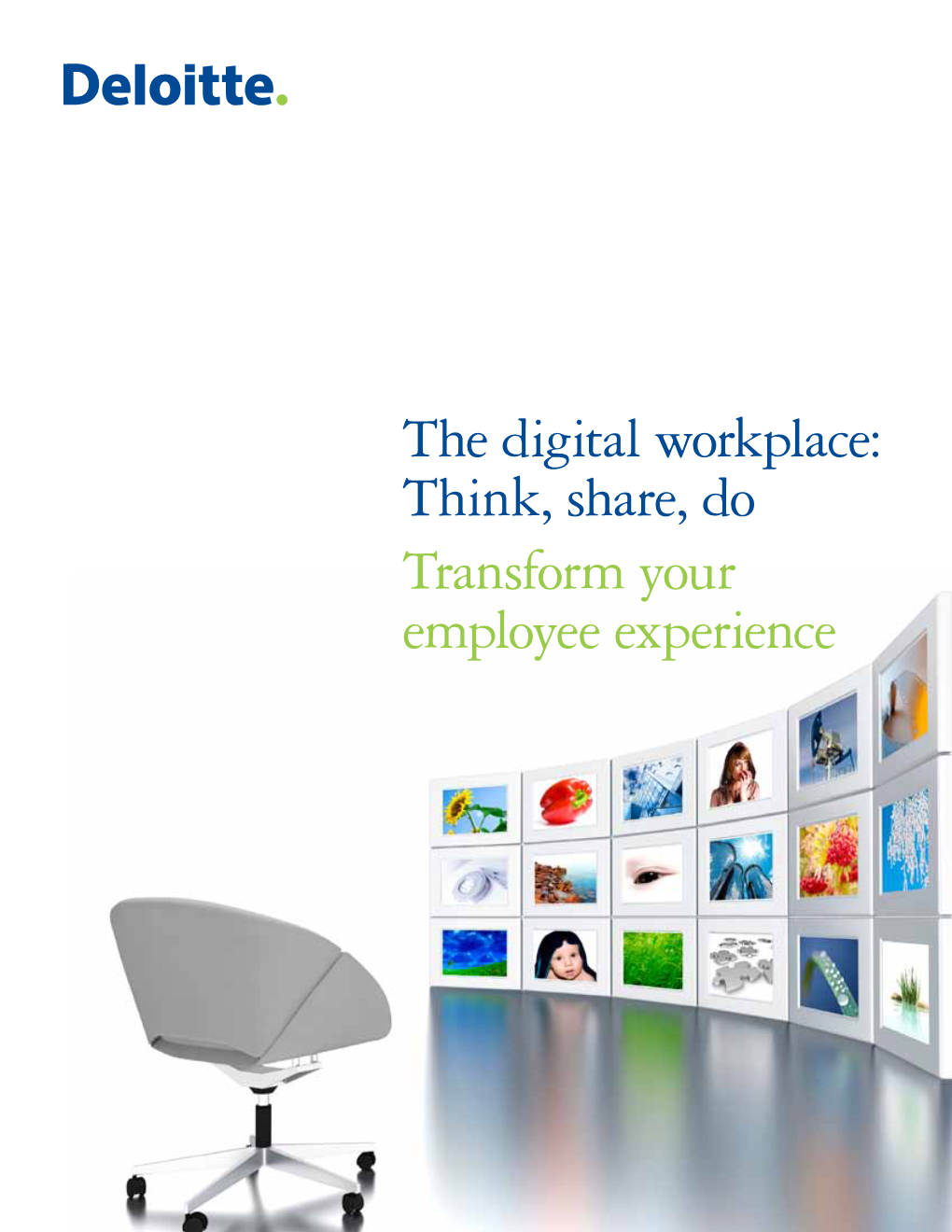 The Digital Workplace: Think, Share, Do Transform Your Employee Experience