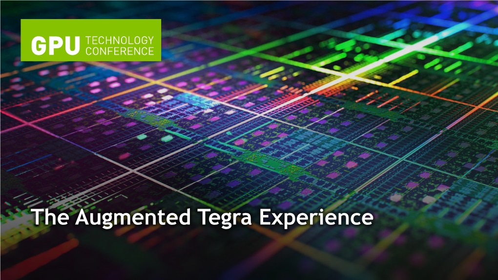 The Augmented Tegra Experience Agenda