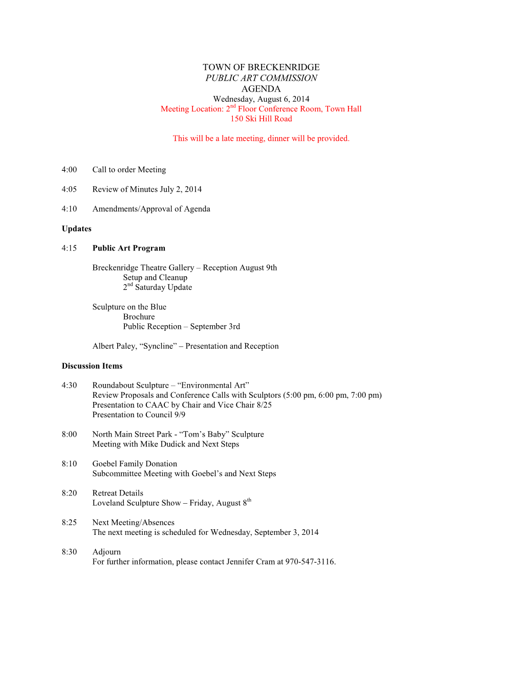 TOWN of BRECKENRIDGE PUBLIC ART COMMISSION AGENDA Wednesday, August 6, 2014 Meeting Location: 2Nd Floor Conference Room, Town Hall 150 Ski Hill Road