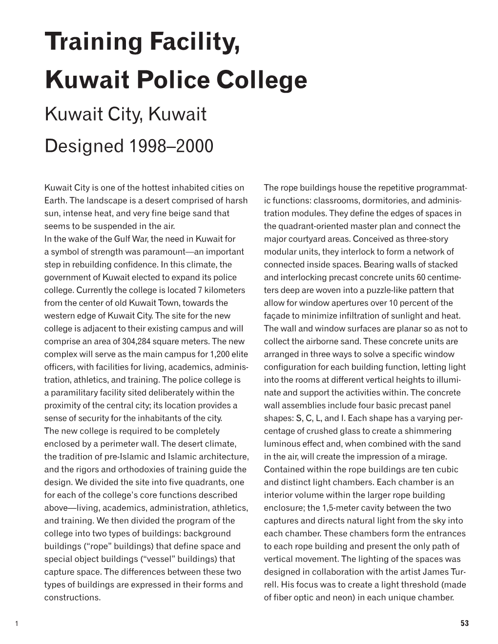 Training Facility, Kuwait Police College Kuwait City, Kuwait Designed 1998–2000