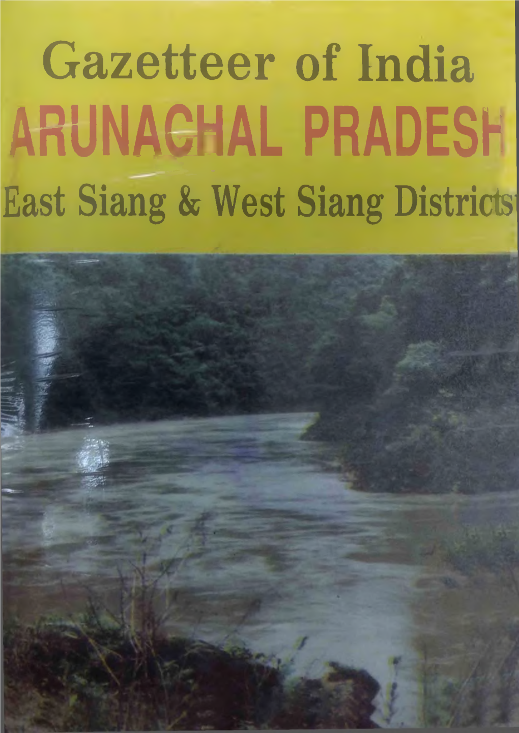 Gazetteer of India, Arunachal Pradesh- East Siang & West Siang Districts
