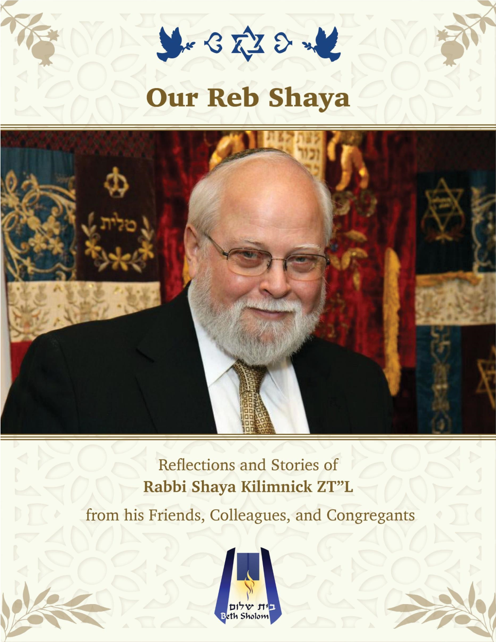 This Booklet Is a Gift from All Those Who Knew Rabbi Kilimnick – Friends, Colleagues and Congregants – to His Family, on the Occasion of the Rabbi’S Shloshim