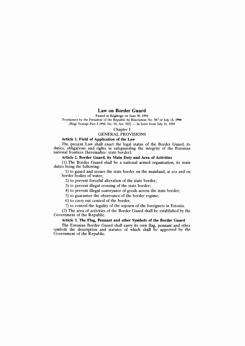 Law on Border Guard Passed in Riigikogu on June 30, 1994 Proclaimed by the President of the Republic by Resolution No