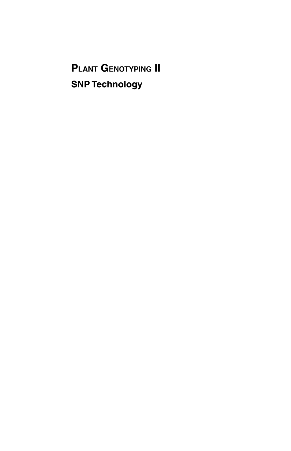 SNP Technology This Page Intentionally Left Blank PLANT GENOTYPING II SNP Technology