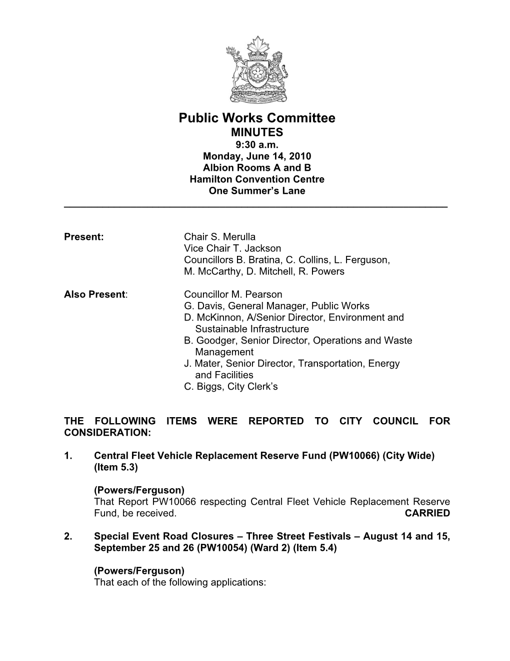 Public Works Committee MINUTES 9:30 A.M. Monday, June 14, 2010 Albion Rooms a and B Hamilton Convention Centre One Summer’S Lane ______