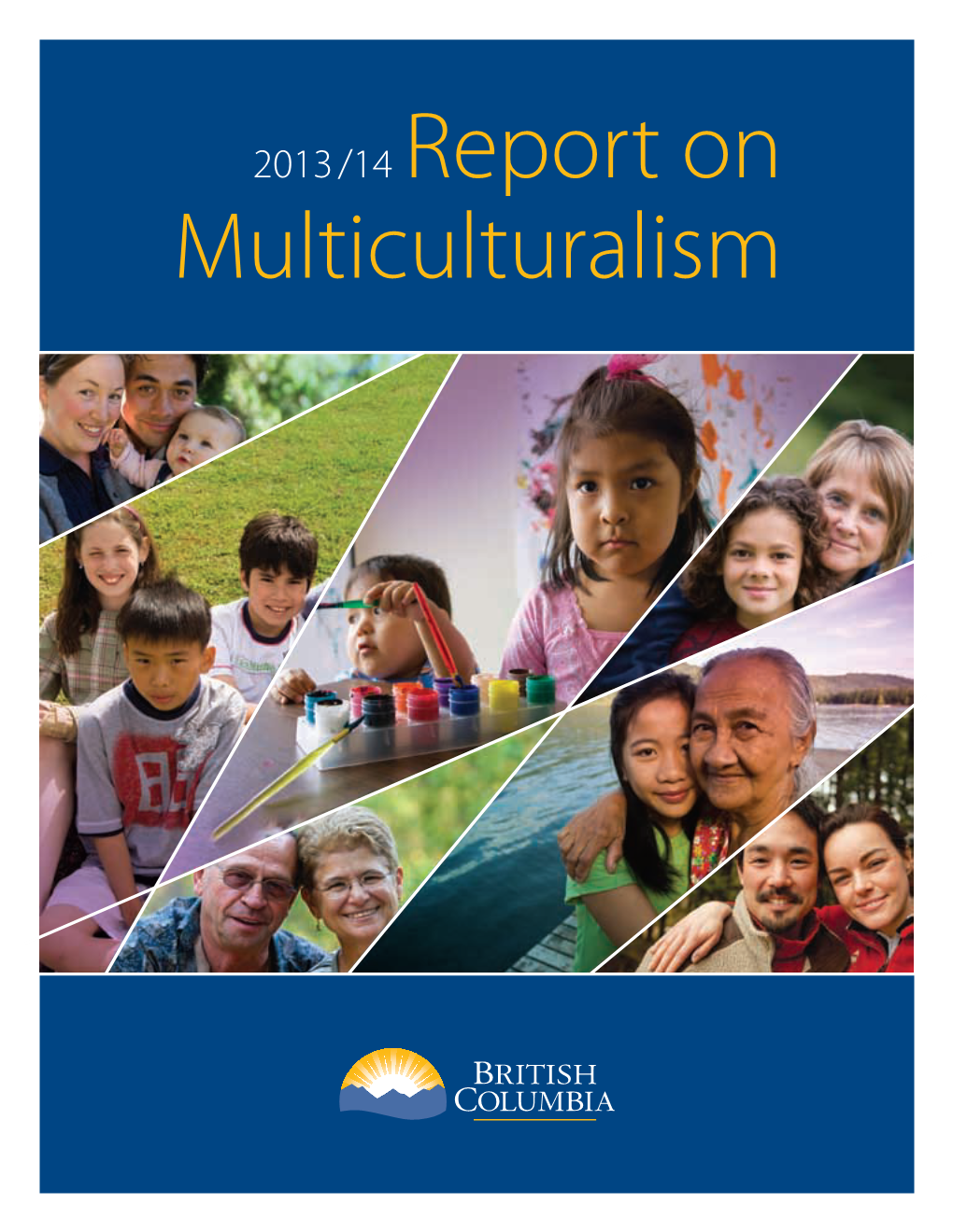 2013/14 REPORT on MULTICULTURALISM [ 1 ] Table of Contents