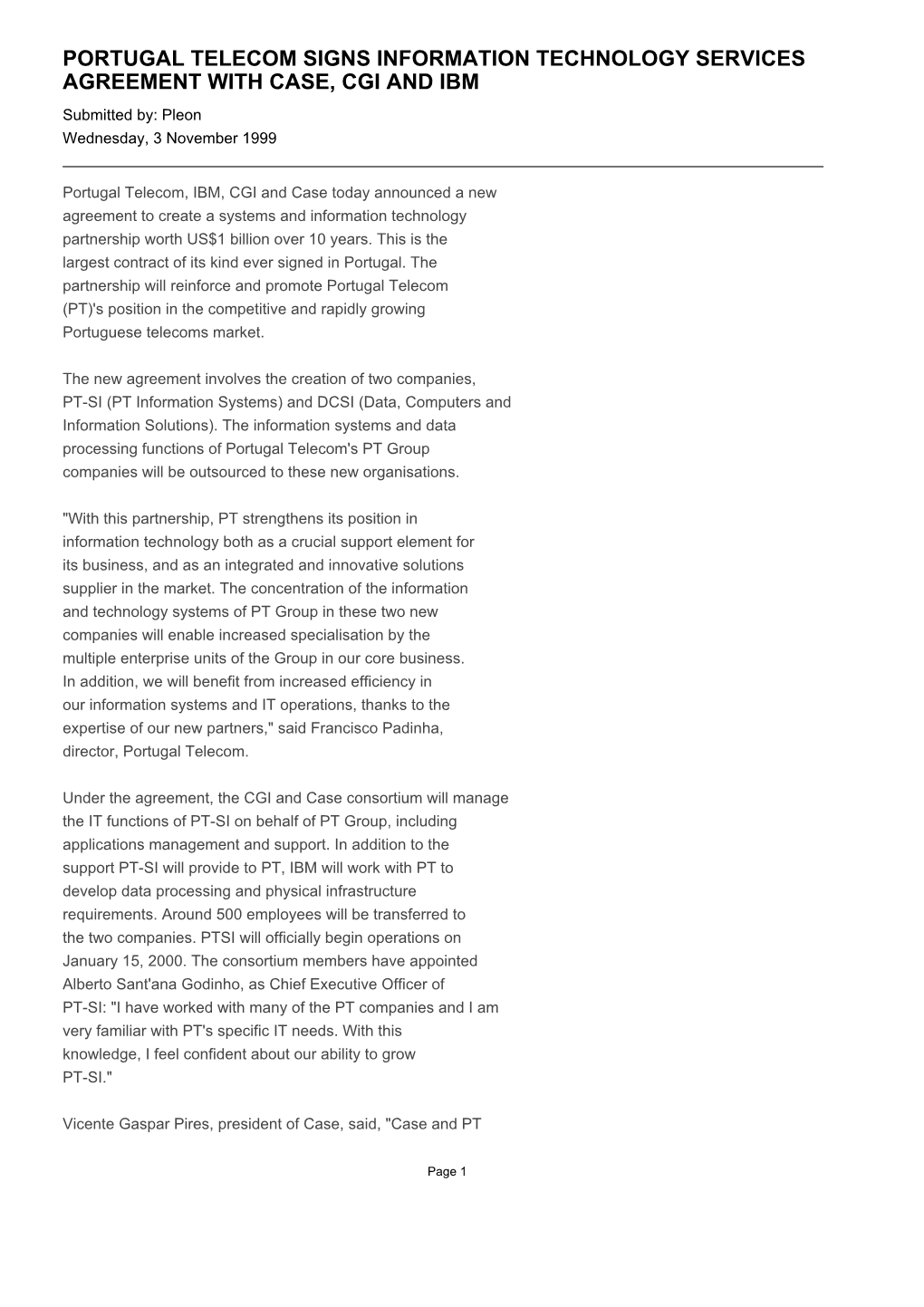 PORTUGAL TELECOM SIGNS INFORMATION TECHNOLOGY SERVICES AGREEMENT with CASE, CGI and IBM Submitted By: Pleon Wednesday, 3 November 1999