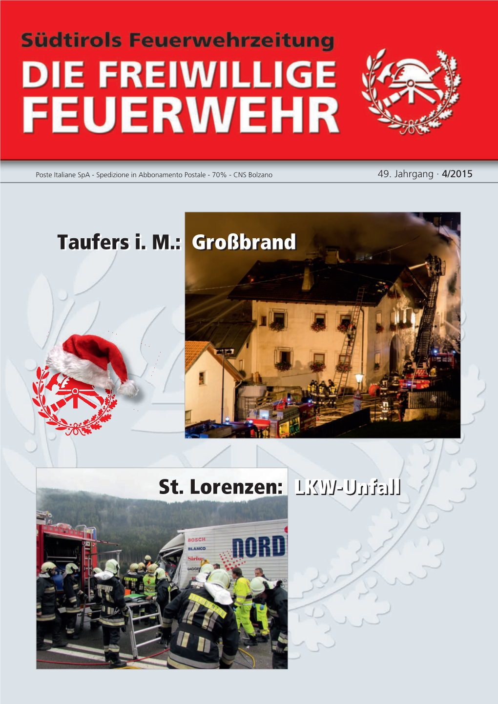 Taufers I. M.: Großbrand Taufers I. M.: Großbrand St. Lorenzen: LKW-Unfall St. Lorenzen: LKW-Unfall